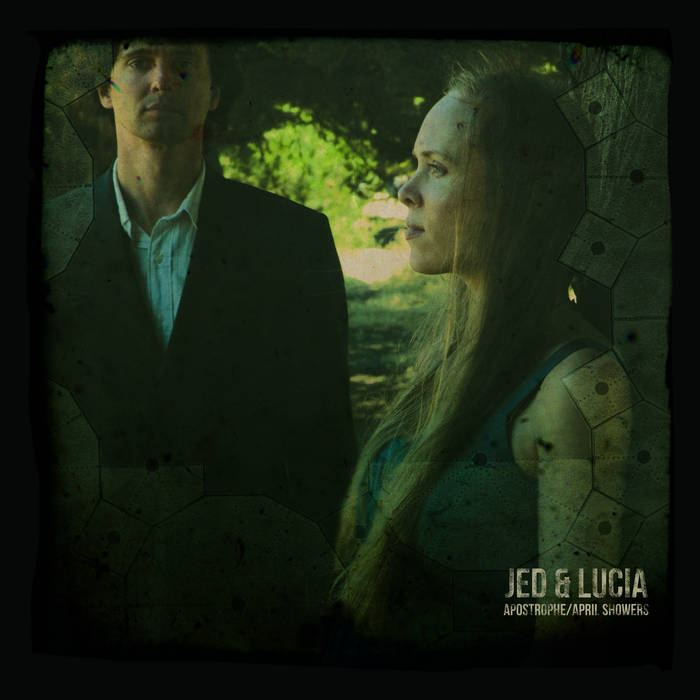 Jed and Lucia "Apostrophe/April Showers" 10" Vinyl