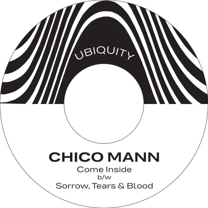 Chico Mann "Come Inside b/w Sorrow Tears & Blood" 7 Inch
